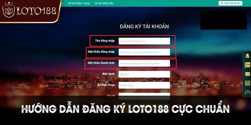 Hướng dẫn newbie các bước đăng ký Loto188 đơn giản và nhanh chóng